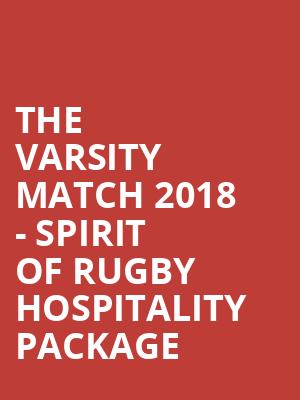 The Varsity Match 2018 - Spirit of Rugby Hospitality Package at Twickenham Stadium
